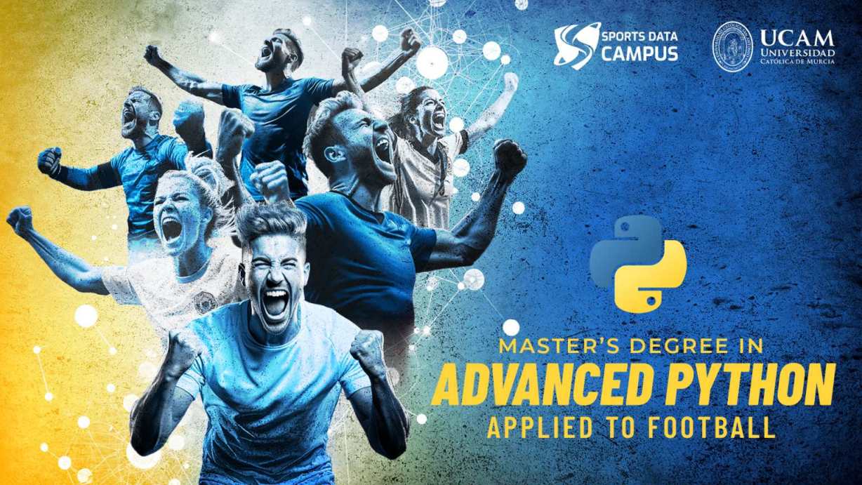 Masters Degree in ADVANCED PYTHON APPLIED TO FOOTBALL Masters Degree in ADVANCED PYTHON APPLIED TO FOOTBALL